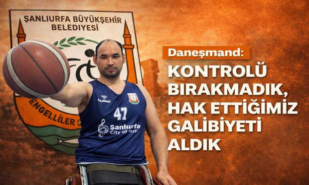 Daneşmand: “Kontrolü Bırakmadık, Hak Ettiğimiz Galibiyeti Aldık”